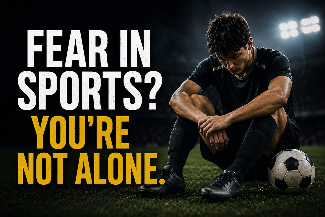Fear in Sports? You're not alone.